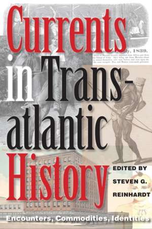 Currents in Transatlantic History de Steven G. Reinhardt