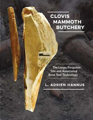 Hannus, L: Clovis Mammoth Butchery de L. Adrien Hannus