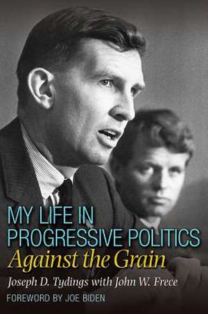 My Life in Progressive Politics de Joseph D Tydings