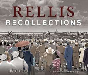 Rellis Recollections de Tim Gregg