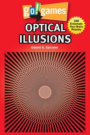 Go!games Optical Illusions: 336 Puzzles to Blow Your Mind! de Gianni A Sarcone