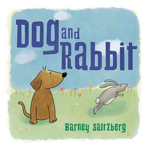 Dog and Rabbit de Barney Saltzberg