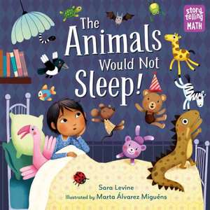 The Animals Would Not Sleep! de Sara Levine