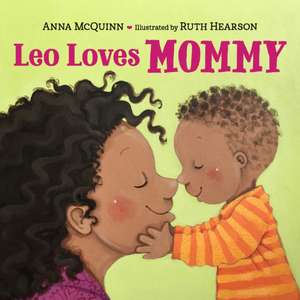 Leo Loves Mommy de Anna Mcquinn