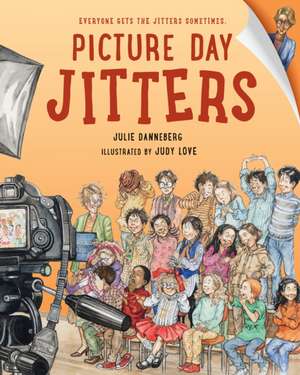 Picture Day Jitters de Julie Danneberg