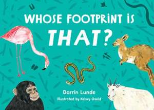 Whose Footprint Is That? de Darrin Lunde