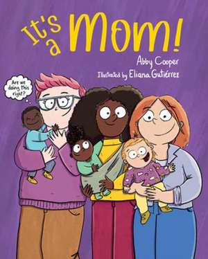 It's a Mom! de Abby Cooper