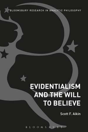 Evidentialism and the Will to Believe de Scott Aikin