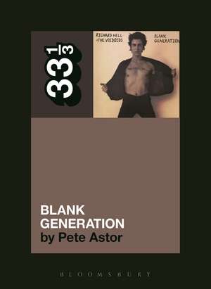 Richard Hell and the Voidoids' Blank Generation de Pete Astor