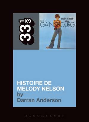 Serge Gainsbourg's Histoire de Melody Nelson de Darran Anderson