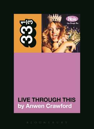 Hole's Live Through This de Anwen Crawford