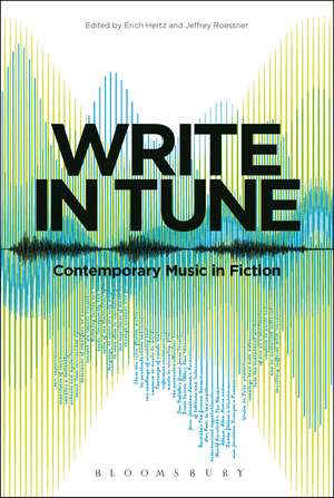 Write in Tune: Contemporary Music in Fiction de Dr. Erich Hertz