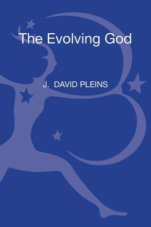 The Evolving God: Charles Darwin on the Naturalness of Religion de Professor J. David Pleins