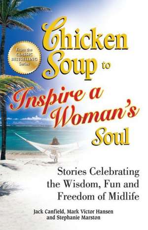 Chicken Soup to Inspire a Woman's Soul de Jack (The Foundation for Self-Esteem) Canfield