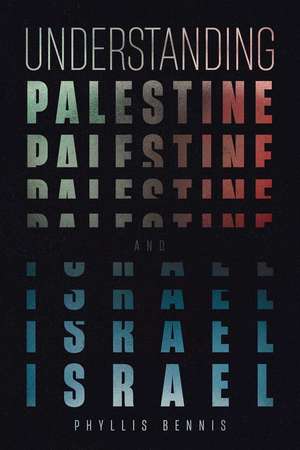 Understanding Palestine & Israel de Phyllis Bennis