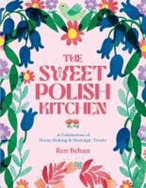 The Sweet Polish Kitchen de Ren Behan