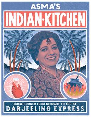 Asma's Indian Kitchen de Asma Khan