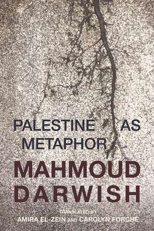 Palestine as Metaphor de Mahmoud Darwish