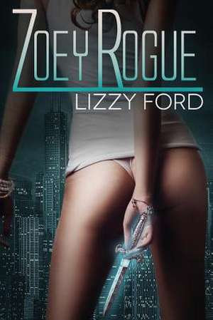 Zoey Rogue de Lizzy Ford