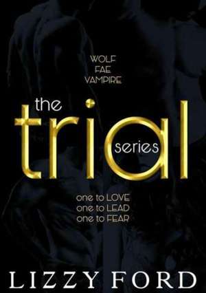 The Trial Series de Lizzy Ford