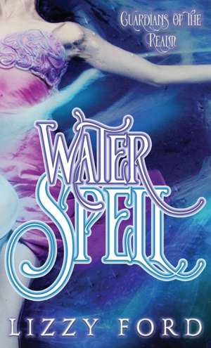 Water Spell de Lizzy Ford