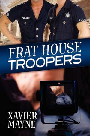 Frat House Troopers de Xavier Mayne