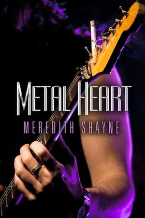 Metal Heart de Meredith Shayne