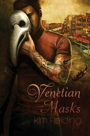 Venetian Masks de Kim Fielding