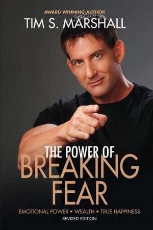 The Power of Breaking Fear de Tim S Marshall