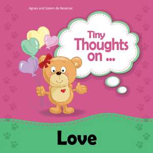 Tiny Thoughts on Love de Agnes De Bezenac