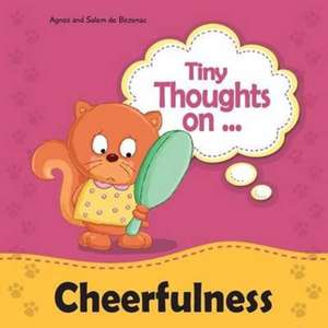 Tiny Thoughts on Cheerfulness de Agnes De Bezenac