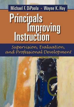 Principals Improving Instruction Supervision, Evaluation, and Professional Development de Michael F. DiPaola