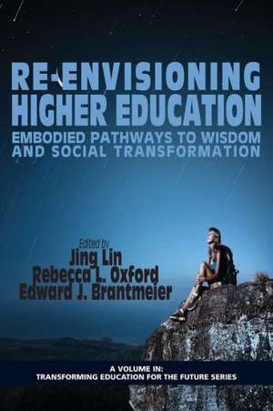 Re-Envisioning Higher Education de Edward J. Brantmeier