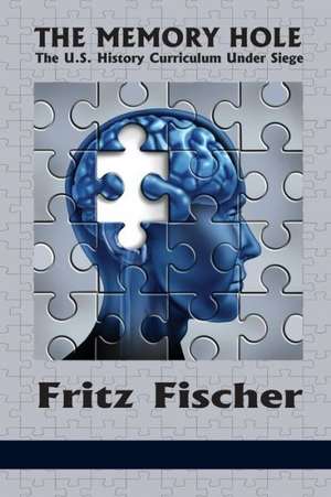 The Memory Hole de Fritz Fischer