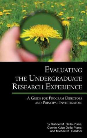 Evaluating the Undergraduate Research Experience de Gabriel M. Della-Piana