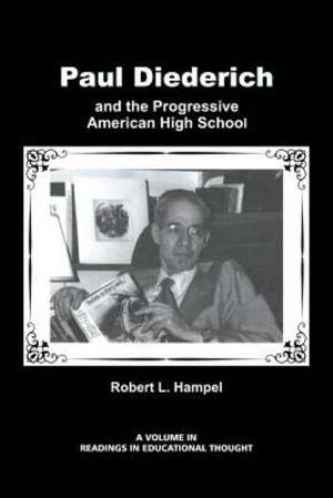 Paul Diederich and the Progressive American High School de Robert L. Hampel