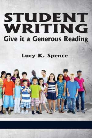 Student Writing de Lucy K. Spence