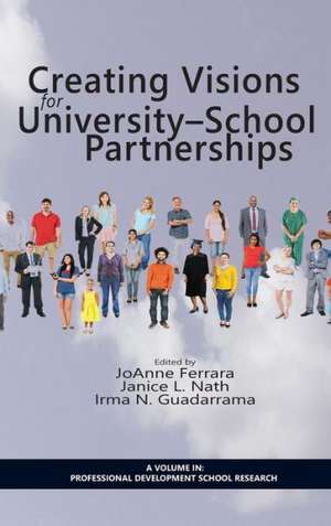 Creating Visions for University-School Partnerships (Hc): A Journey Toward Intercultural Understanding (Hc) de JoAnne Ferrara