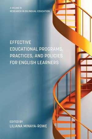 Effective Educational Programs, Practices, and Policies for English Learners de Liliana Minaya-Rowe