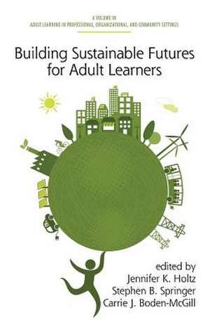 Building Sustainable Futures for Adult Learners (Hc): Pragmatism in Psychoanalysis (Hc) de Carrie J. Boden-McGill