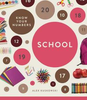 Know Your Numbers: School de Alex Kuskowski