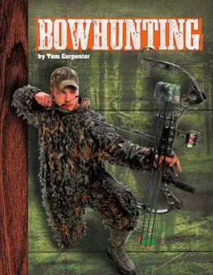 Bowhunting de Tom Carpenter