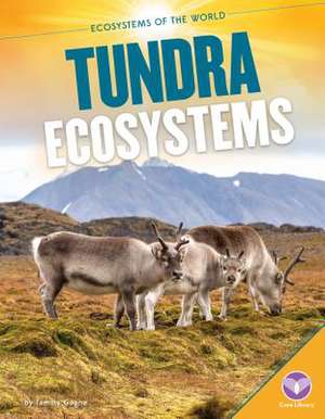 Tundra Ecosystems de Tammy Gagne