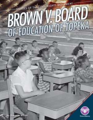 Brown V. Board of Education of Topeka de Sharon J. Wilson