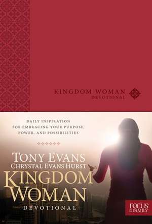 Kingdom Woman Devotional: Daily Inspiration for Embracing Your Purpose, Power, and Possibilities de Tony Evans