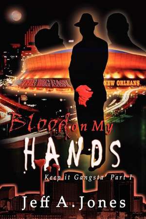 Blood on My Hands Part 1 de Jeff A. Jones