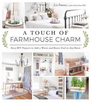 A Touch of Farmhouse Charm de Liz Fourez