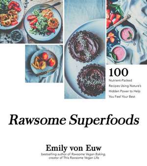 Rawsome Superfoods de Von Euw, Emily