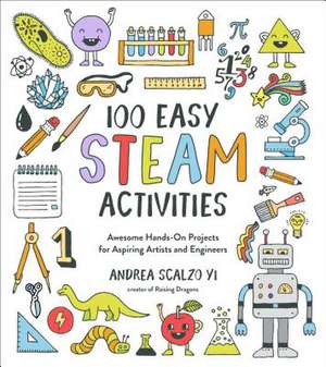 100 Easy STEAM Activities de Andrea Scalzo Yi