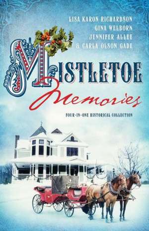 Mistletoe Memories: 4-In-1 Romance Collection de Jennifer AlLee